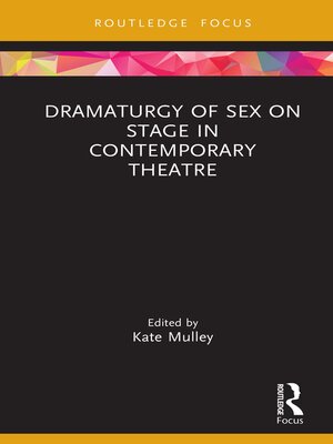 cover image of Dramaturgy of Sex on Stage in Contemporary Theatre